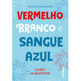 Vermelho, Branco E Sangue Azul (edição De Colecionador), De Casey Mcquiston., Vol. 1. Editora Seguinte, Capa Dura, Edição 1 Em Português, 2022