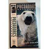Vhs Predadores Selvagens: Urso Polar
