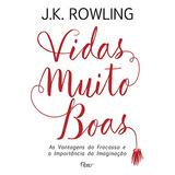 Vidas Muito Boas, De Rowling, J.