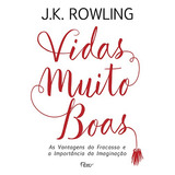 Vidas Muito Boas, De Rowling, J. K.. Editora Rocco Ltda, Capa Dura Em Português, 2017