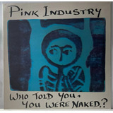 Vinil - Pink Industry - Who
