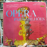 Vinil (lp) Lp - Opera Para Milhões Orquestra Sinfonic