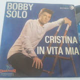 Vinil Bobby Solo- Cristina/ In Vita