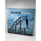 Vinil Lp Jack Johnson - To The Sea - Brushfire Records Raro