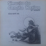 Vinil Lp Sinuelo Da Canção Nativa 6º Aparte De São Sepé 1986