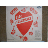 Vinil Os Futuristas Vol. 1 -