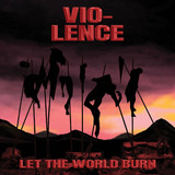Vio-lence - Let The World Burn Cd (slipcase)