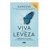 Viva Com Leveza: E Liberte-se Do Estresse, Da Ansiedade E Da Insegurança., De Kareemi. Editora Gente Livraria E Editora Ltda., Capa Mole Em Português, 2018