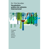 Vocabulário Pratico De Culinária Internacional, De Kerndter, Fritz. Editora Wmf Martins Fontes Ltda, Capa Mole Em Português, 2010