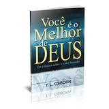 Você É O Melhor De Deus, De T L Osborn. Editora Graça Editorial, Capa Mole Em Português