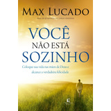 Você Não Está Sozinho, De Max, Lucado. Vida Melhor Editora S.a, Capa Mole Em Português, 2012