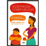 Voce Precisa Comer Melhor, Como Ajudar Seu Filho Na Luta Contra A Obesidade
