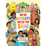 We´re Different, We´re The Same - Sesame Street: We´re Different, We´re The Same - Sesame Street, De Kates, Bobbi. Editora Random House, Capa Mole, Edição 1 Em Inglês, 2021