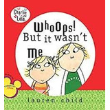 Whoops But It Wasnt Me - Charlie And Lola