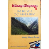 Winay Wayna Em Busca De Viver Bem - Carlos Alberto Torres