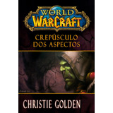 World Of Warcraft: Crepúsculo Dos Aspectos,