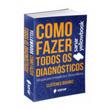 Yellowbook: Como Fazer Os Diagnósticos -