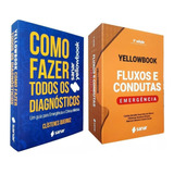 Yellowbook: Como Fazer Os Diagnósticos + Fluxos E Condutas Na Emergência - Emergência E Clínica Médica
