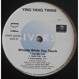 Ying Yang Twins - Whistle While You Twurk - Single 12''