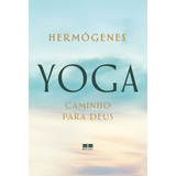 Yoga: Caminho Para Deus, De Hermógenes. Editora Best Seller Ltda, Capa Mole Em Português, 2021