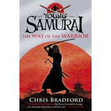 Young Samurai:the Way Of The Warrior - Penguin - Chris Bradf