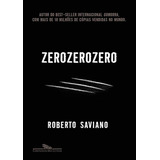Zero Zero Zero, De Saviano, Roberto.