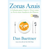 Zonas Azuis: A Solução Para Comer E Viver Como Os Povos Mais Saudáveis Do Planeta, De Buettner, Dan. Nversos Editora Ltda. Epp, Capa Mole Em Português, 2018