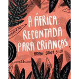 A África Recontada Para Crianças - Avani Souza Silva