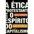 A Ética Protestante E O Espírito Do Capitalismo, De Weber, Max. Coleção A Obra-prima De Cada Autor (49), Vol. 49. Editorial Editora Martin Claret Ltda, Tapa Mole En Português, 2013