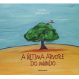 A Última Árvore Do Mundo, De Lalau. Série Cubo Mágico Editora Somos Sistema De Ensino, Capa Mole Em Português, 2010