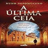 A última Ceia: O Golpe Perfeito. Dois Amantes. Uma Obra De Arte. (afonso Catalão Livro 3)