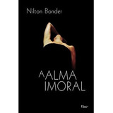 A Alma Imoral: Traição E Tradição Através Dos Tempos, De Bonder, Nilton. Editora Rocco Ltda, Capa Mole Em Português, 1998