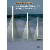 A Arquitetura No Novo Milênio, De Benevolo, Leonardo. Editorial Editora Estação Liberdade,gius, Laterza & Figli Spa, Capa Mole Em Português, 2011