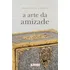 A Arte Da Amizade, De Ugarte, Francisco. Editorial Quadrante Editora, Tapa Mole En Português, 2015