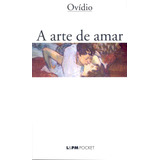 A Arte De Amar, De Ovídio. Série L&pm Pocket (248), Vol. 248. Editora Publibooks Livros E Papeis Ltda., Capa Mole Em Português, 2001