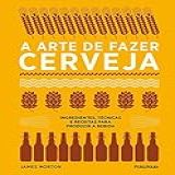 A Arte De Fazer Cerveja