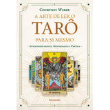 A Arte De Ler O Tarô Para Si Mesmo, De Courtney Weber. Editora Pensamento, Capa Mole Em Português, 2020