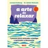 A Arte De Relaxar: 7 Passos Para Entender A Fadiga E Aprender A Descansar, De Anthony, Léonard. Editorial Alaúde Editorial Ltda., Tapa Mole En Português, 2021