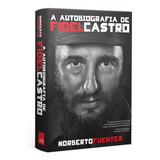 A Autobiografia De Fidel
