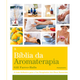 A Biblia Da Aromaterapia