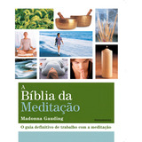 A Biblia Da Meditacão: O Guia Definitivo De Trabalho Com A Meditação, De Gauding, Madonna. Editorial Editora Pensamento-cultrix Ltda., Capa Mole Em Português, 2012