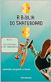 A Biblia Do Skateboard