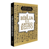 A Bíblia E O Antigo Egito - Rodrigo Silva