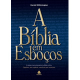 A Bíblia Em Esboços: O Esboço Mais Abrangente Da Bíblia Já Feito. Capítulo Por Capítulo, Versículo Por Versículo, De Willmington, Harold. Editorial Editora Hagnos Ltda, Tapa Dura En Português, 2001