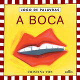A Boca, De Von, Cristina. Série Jogo De Palavras Callis Editora Ltda., Capa Mole Em Português, 2009