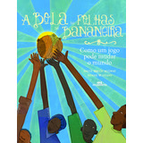A Bola De Folhas De Bananeira, De Millway, Katie Smith. Olho Vivo No Planeta Editorial Editora Melhoramentos Ltda., Tapa Mole En Português, 2019