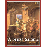A Bruxa Salomé, De Wood, Audrey. Série Abracadabra Editora Somos Sistema De Ensino Em Português, 1996