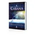 A Cabana, De Young, William P.. Editorial Editora Arqueiro Ltda.,editora Arqueiro,editora Arqueiro, Capa Mole Em Português, 2008