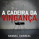 A Cadeira Da Vinganca