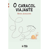 A Caracol Viajante, De Junqueira, Sonia. Editora Somos Sistema De Ensino Em Português, 2007